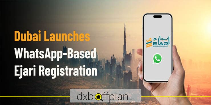 Ejari Registration via WhatsApp: A Big Leap Toward Real Estate Digitalization in Dubai